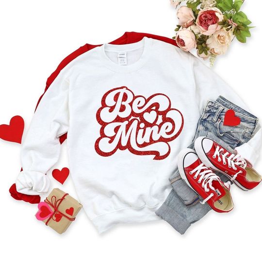 Be Mine Sweatshirt Love Sweatshirt, Gifts For Her, Couples Gifts