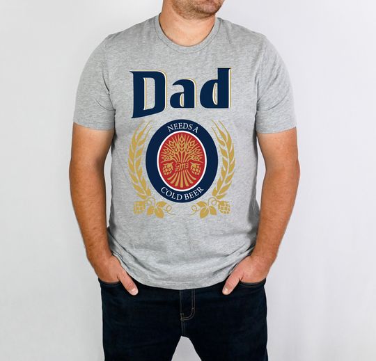 Dad Needs A Cold Beer Shirt, Dad Shirt, Dad Beer Shirt, Funny Dad Shirt, Father's Day Gift Shirt, Dad Gift Shirt, Patriot Shirt