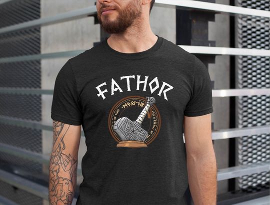 Fathor Shirt, Funny Fathor Tshirt, Father's Day Gift Tee, Gift for Dad Tshirt, Fathor Shirt, Best Dad Tee, Funny Dad Tshirt