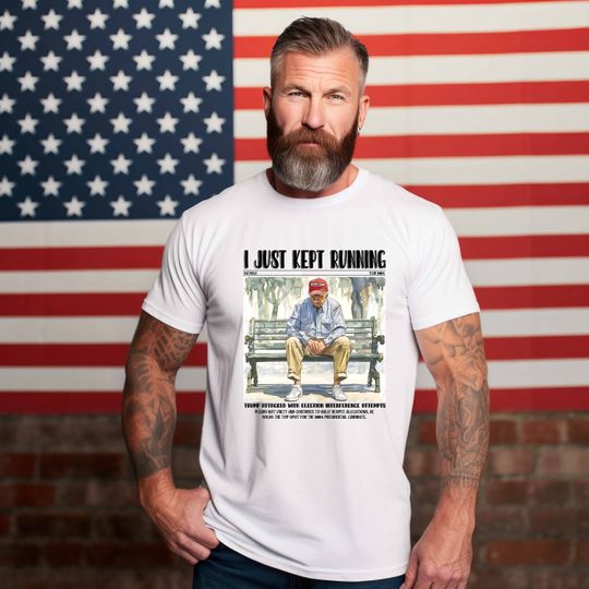 I Kept Running Trump Funny Shirt, Trump 2024 Shirt, Funny Trump Sweatshirt, Republican Gift, Election Shirt, White House Trump 2024 Shirt