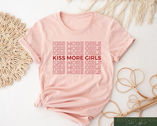 Kiss More Girls Shirt, Lesbian Shirt, Cool Shirt, LGBTQ Shirt