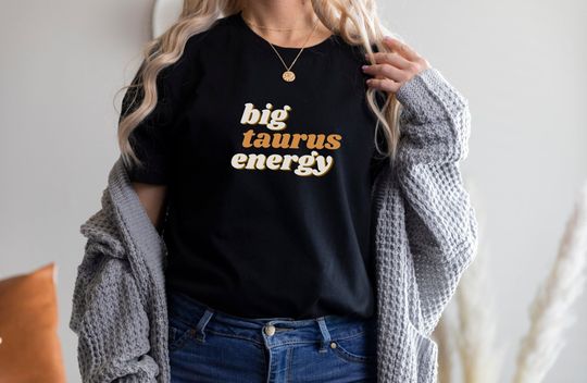Big Taurus Energy T-Shirt, Taurus Shirt, Gift for Taurus, Taurus Birthday Gift