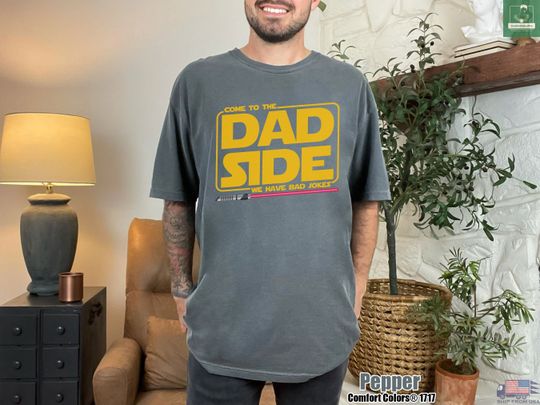 Come To The Dad Side We Have Bad Jokes Shirt, Father's Day Gift