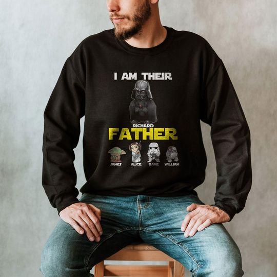 I Am Their Father, Personalized Shirt, Father's Day Sweatshirt