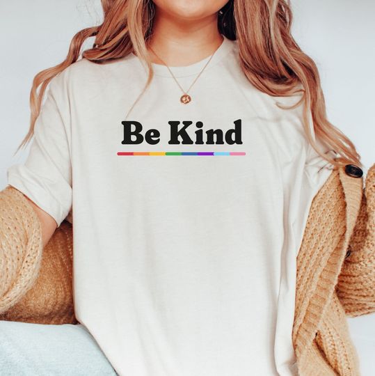 Be Kind T Shirt, Pride Shirt, Rainbow Pride Shirt, LGBTQ Rights Shirt
