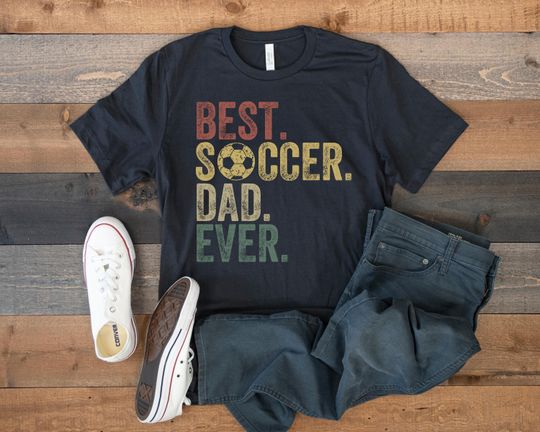 Soccer Dad Shirt, Best Soccer Dad Ever, Gift for Soccer Lover, Retro Vintage Soccer, Soccer Coach Gift