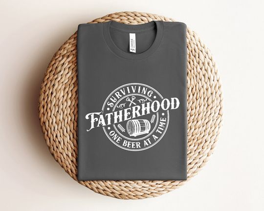 Surviving Fatherhood one Beer at a Time Shirt, Funny Dad Shirt, Dad Life Tee, Birthday Dad Gift