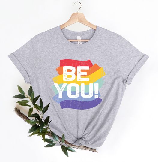 Be You Shirt, Rainbow Be You Shirt, LGBT Shirt, LGBT Shirt for Gift
