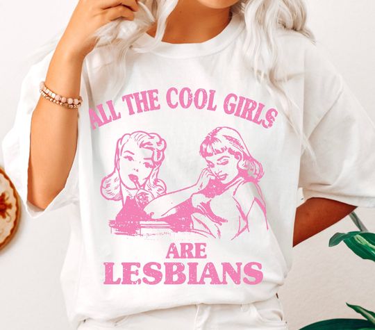 All the cool girls are lesbians-Queer girls shirt-Lesbian shirt-Lgbt equality-Lesbian gift