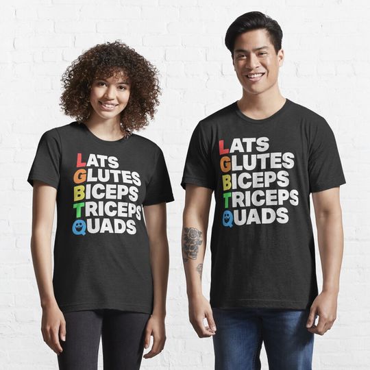 Lats Glutes Biceps Triceps Quads LGBTQ Essential T-Shirt