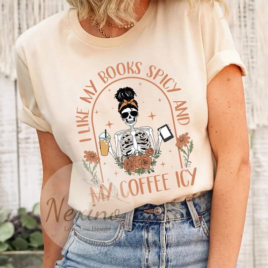 I Like My Books Spicy and My Coffee Icy Shirt
