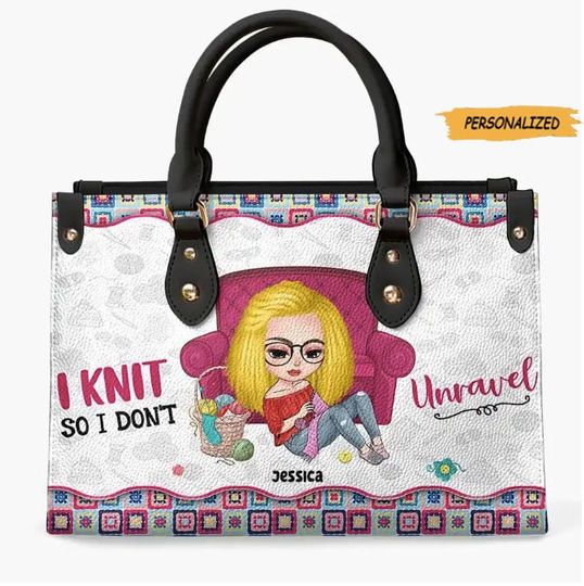 I Knit So I Dont Unravel, Personalized Leather Bag, Cute Gift For Knitting Lover