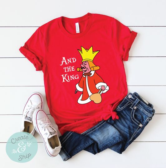 And The King King Of Hearts Shirt, Alice In Wonderland Shirt