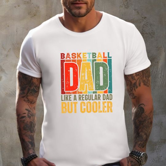 Basketball Dad Shirt, Like A Regular Dad But Cooler Tee, Game Day Father Shirt