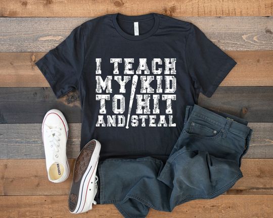Baseball Dad Shirt, Baseball Coach, Dad Coach Gift, Baseball Mom Shirt, I Teach My Kid to Hit and Steal