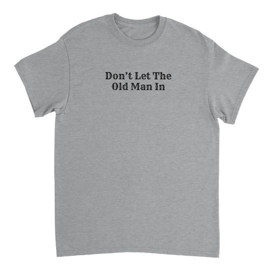 Heavyweight Unisex Crewneck T-shirt- Don't Let the Old Man In