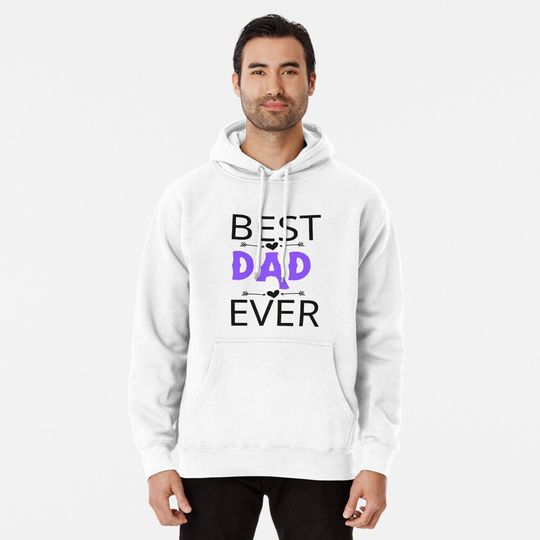 Best Dad Ever-I Love My Father Pullover Hoodie