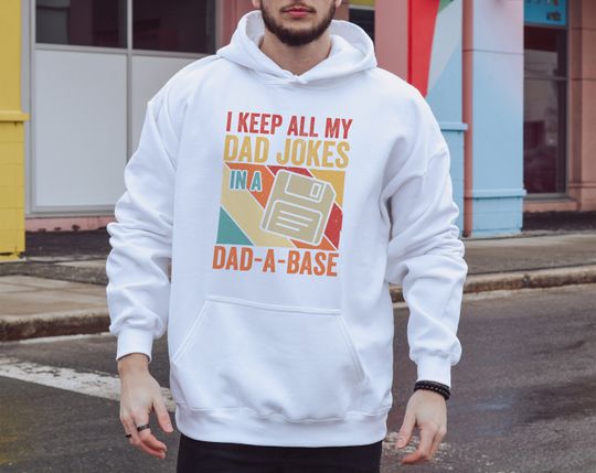 I Keep All My Jokes In A Dad A Base Hoodie, Funny Dad Hoodie, Fathers Day Gift