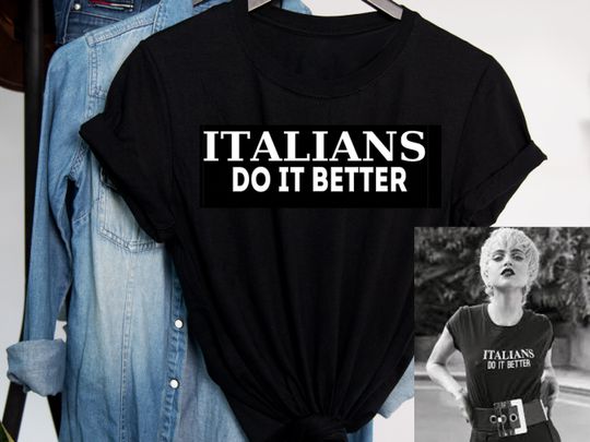 Ladies Italians Do It Better T-shirt - Madonna Womens Girls