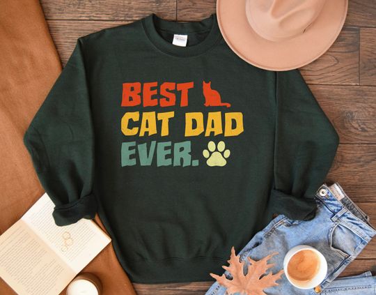 Cat Dad Sweatshirt, Best Cat Dad Ever Sweatshirt, Cat Dad Gift