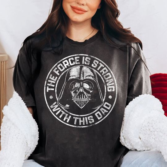 Retro Star Wars Darth Vader The Force Is Strong With This Dad Shirt, Galaxy'S Edge T-shirt