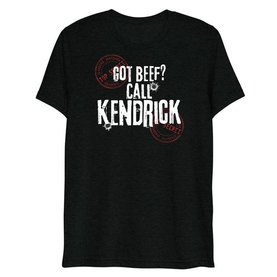 Got Beef? Call Kendrick t-shirt
