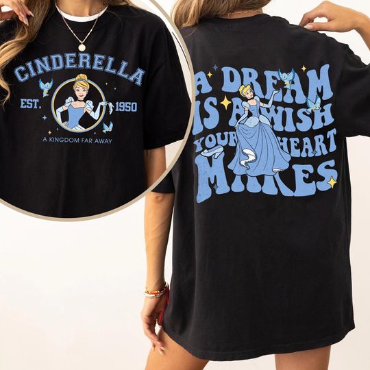 Two Sided Cinde Est 1950 A Dream Is A Wish Your Heart Makes Double Sided Shirt