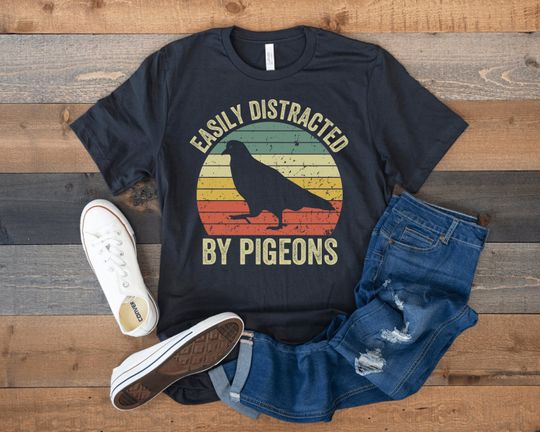 Bird Shirt, Pigeon Shirt, Easily Distracted by Pigeons, Pigeon Gifts, Nature Shirt, Funny Gift for Bird Lover