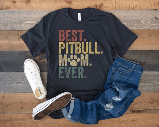 Pitbull Mom Shirt, Best Pitbull Mom Ever, Retro Dog Mama Shirt, Funny Gift for Pitbull Lover