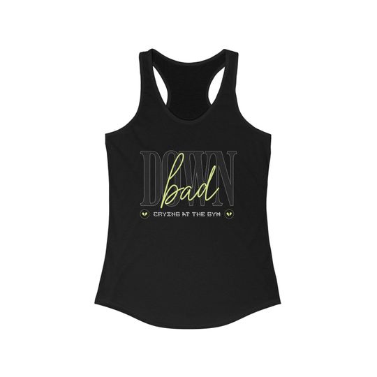 Down Bad Crying at the Gym Tortured Poets Department Taylor Tank top Racerback Merch Down Bad Lyrics