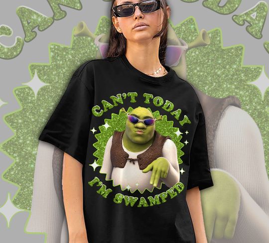 Shrek Meme Sweatshirt Can't Today I'm Swamped Shrek Face Shirt, Funny Trending Disney Gift, Shrek Slut Shirt, I Love Shrek