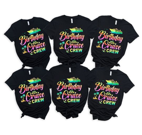 Birthday Cruise Crew Shirt, Birthday Cruise Matching Shirt, Colorful Cruise Shirt, Birthday Cruise Squad Shirt, Birthday Cruise Gift