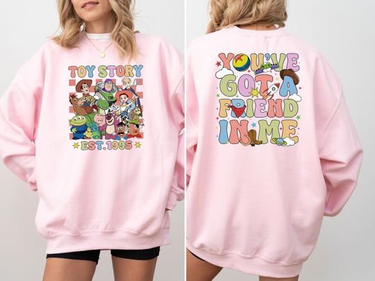Toy Story Shirt, You Ve Got A Friend In Me Sweatshirt, Toy Story Movie Characters Shirt, Disney Family Tee