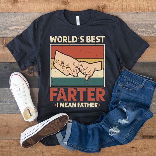 Best Dad Ever Shirt, Worlds Best Farter I Mean Father, New Dad Gift from Wife, First Time Dad Shirt