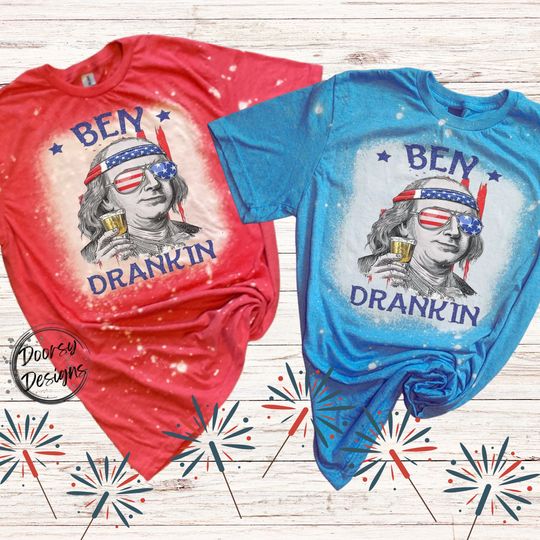 Ben Drankin' Bleached T-Shirt for 4th of July, Funny July Political Shirt