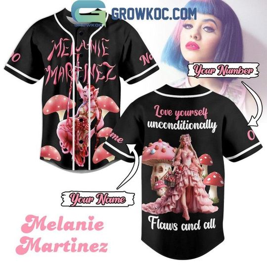Personalized Melanie Martinez Love Yourself Unconditionally Baseball Jersey