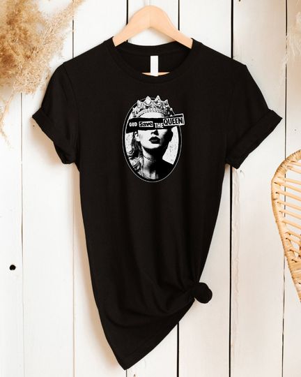 God Save The Queen Shirt, Reputation Era Inspired Shirt