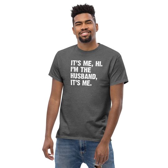 It's Me Hi I'm the Husband It's Me T-Shirt