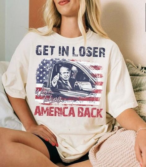 Vintage Get In Loser We'Re Taking America Back Shirt, Funny Trump 2024 Tshirt