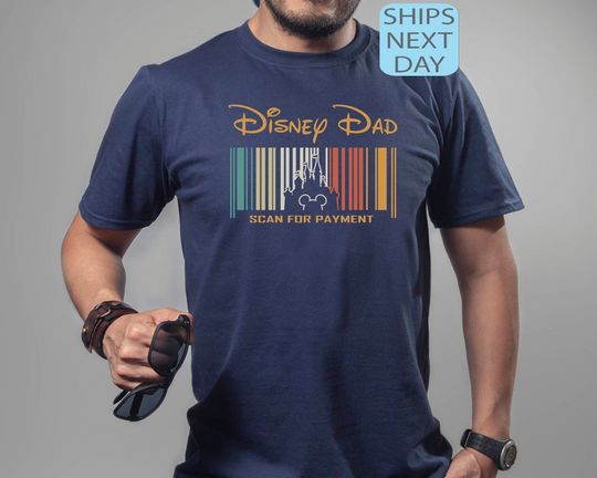 Disney Dad Scan For Payment, Funny Disney Dad Shirt, Gift Idea For Dad, Father's Day Gift