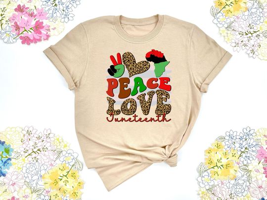 Peace Love Juneteenth Shirt, Black History Month Shirt, Black Lives Matter Shirt