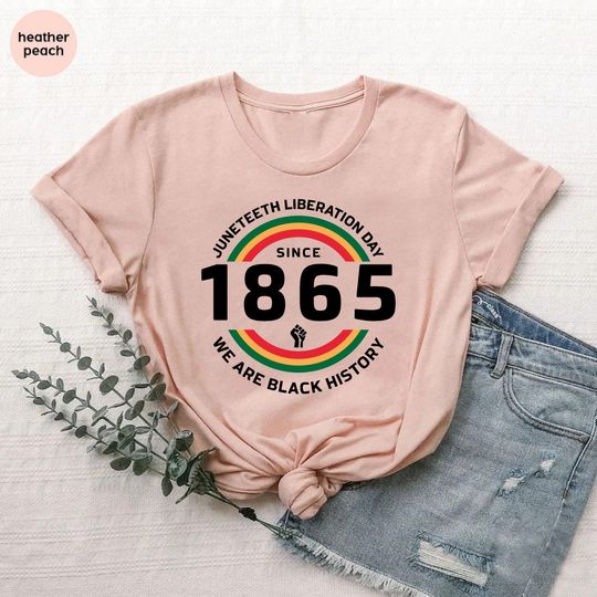 We Are Black History Shirt, 1865 Juneteenth Shirt, Freeish Since 1865