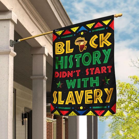 Juneteenth Flag, Juneteenth Gifts, Black History Didn't Start With Slavery Flag