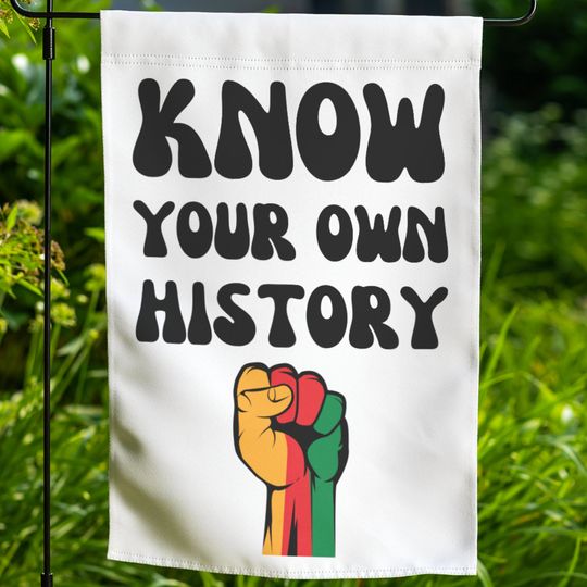 Know Your Own History Garden Flag, Juneteenth Flag, 1865 Vibes Flag, For The Culture