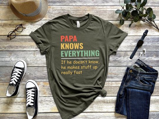 Papa Knows Everything Shirt,New Dad Shirt,Dad Shirt,Daddy Shirt,Father's Day Shirt,Best Dad shirt