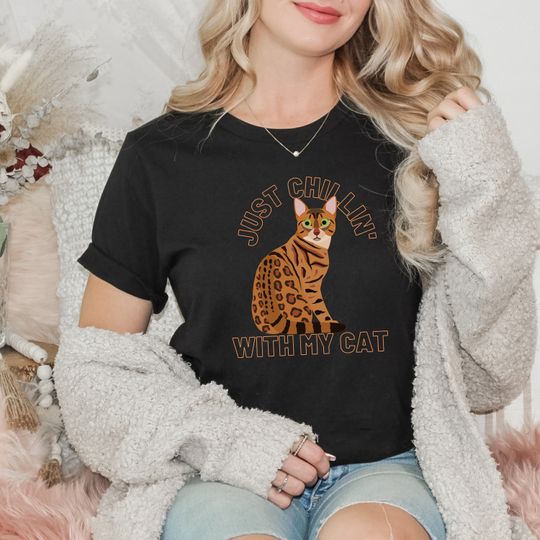 Bengal Cat Shirt, Asian Leopard Kitten | Just Chillin' With My Cat T-shirt | Cat Lover Owner Tee Unisex | Casual TShirt Pet Gift Idea