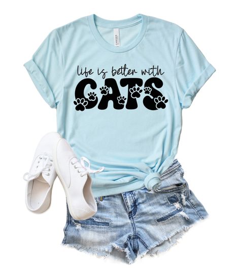 Life is Better with Cats Shirt/ Bella Canvas/ Unisex
