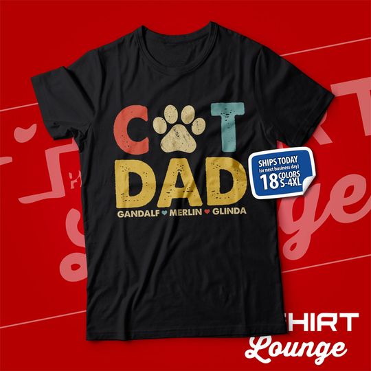 Personalized Cat Dad Shirt With Cat Names, Cat Dad Custom Gift, Cat Owner Tee, Funny Cat Dad Fathers Day Present, Best Cat Dad Ever, Daddy