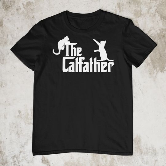The Catfather Shirt, Cat Dad Pet Lover Gift Ideas Fathers Day Daddy Tee Shirt Father Of Cats T Shirt Funny Cat Dad Funny Parody T-shirt.