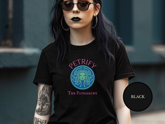 Petrify The Patriarchy Shirt, Medusa Gift For Feminist, Leftist